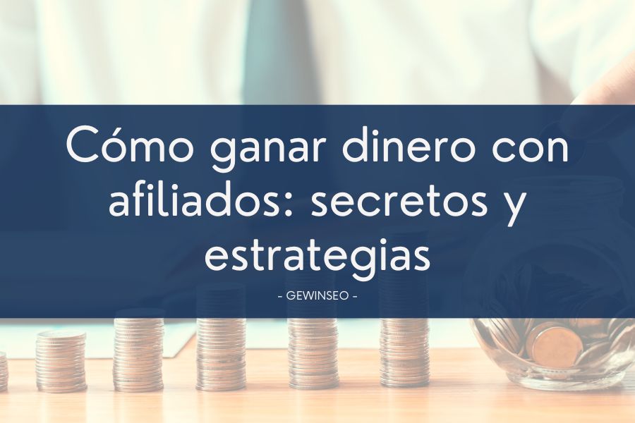 C Mo Ganar Dinero Con Afiliados Secretos Y Estrategias